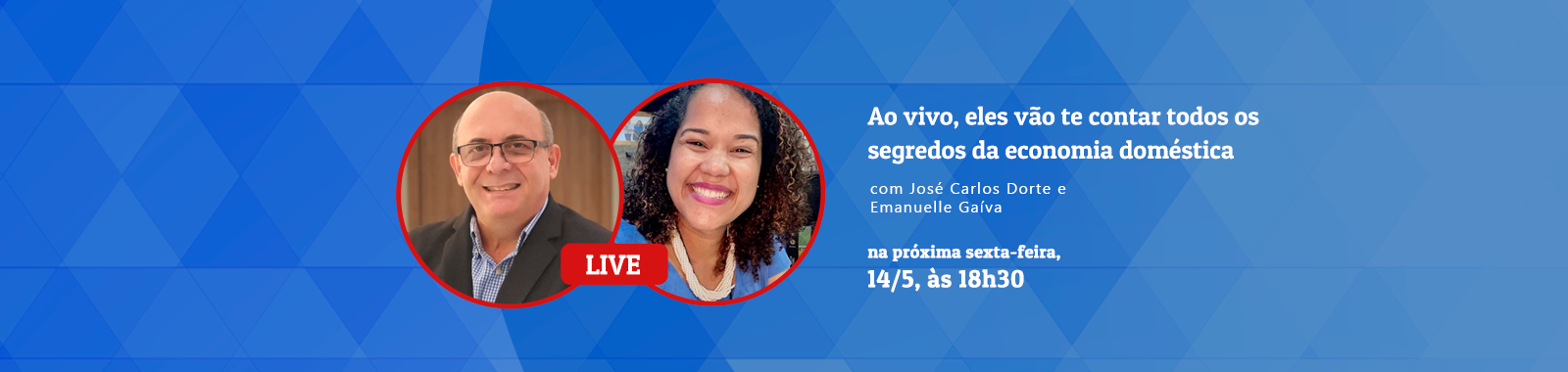 Saindo do vermelho: 3 dicas de economia doméstica em live - Encontro com José Carlos Dorte e Emanuelle Gaíva será na próxima sexta