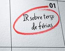 Termina dia 01° prazo para aderir à ação de IR sobre 1/3 de férias - -