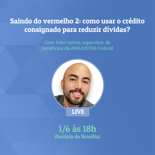 As vantagens, prazos e regras do crédito consignado serão o foco da conversa. - ANAJUSTRA Federal As vantagens, prazos e regras do crédito consignado serão o foco da conversa. - ANAJUSTRA Federal
