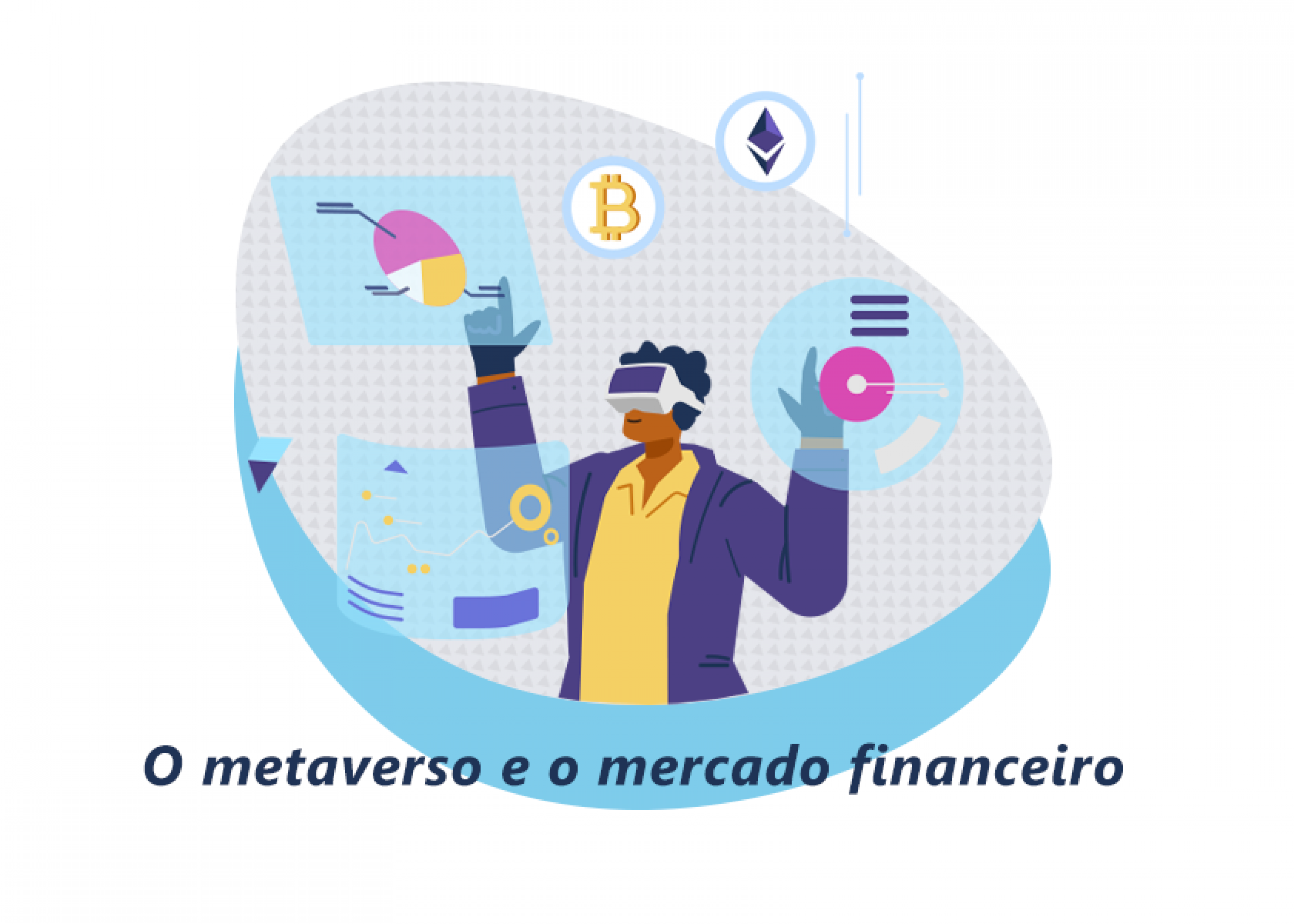 O metaverso e o mercado financeiro -