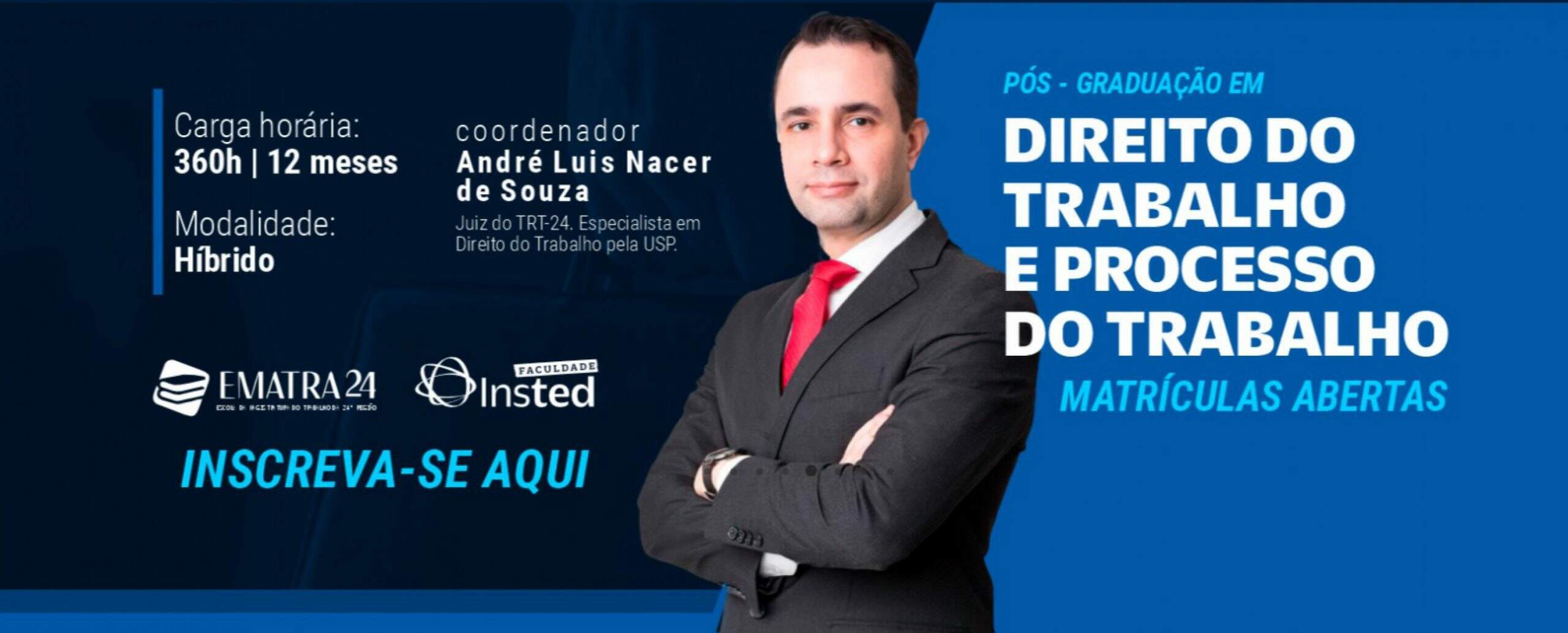 A pós-graduação em Direito do Trabalho e Processo do Trabalho tem como coordenador o juiz do TRT da 24ª Região e mestre em Direito, prof. André Nacer. 